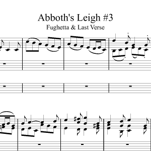 Abbot's Leigh #3<br><p>Fughetta & Last Verse</br></p>