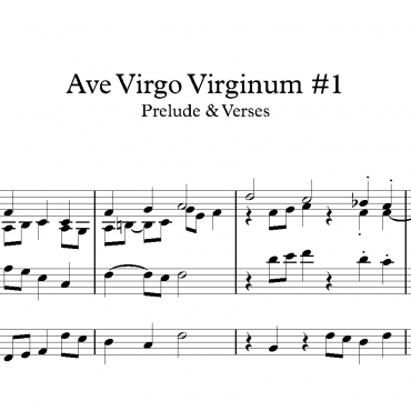 Ave Virgo Virginum #1 - Prelude & Verses