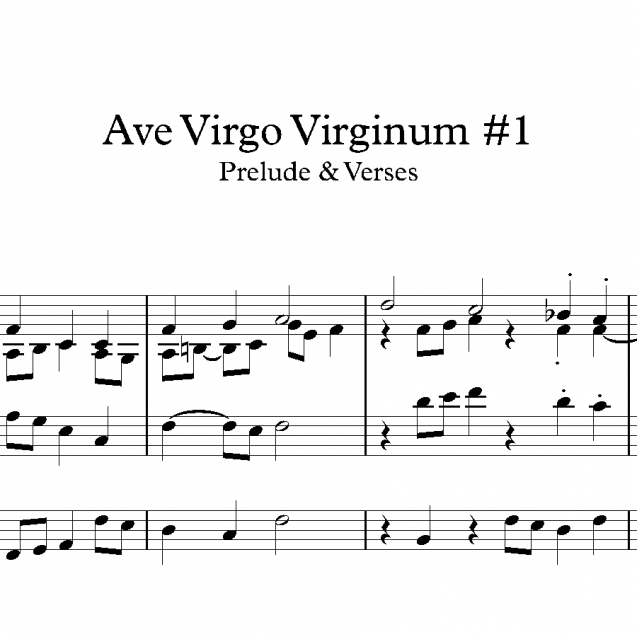 Ave Virgo Virginum #1 - Prelude & Verses