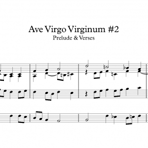 Ave Virgo Virginum #2<br><p>Prelude & Verses</br></p>