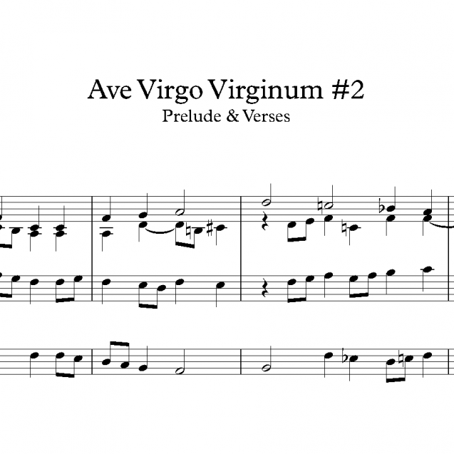 Ave Virgo Virginum #2 - Prelude & Verses
